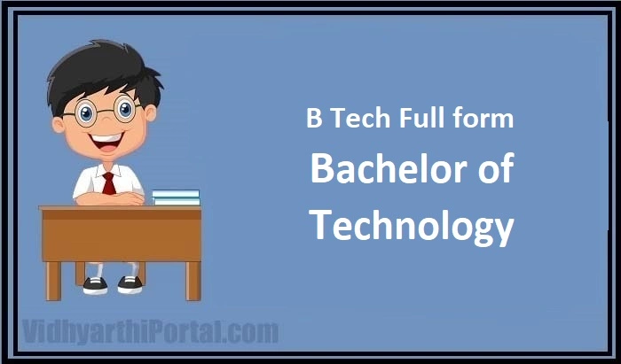 B TECH Full Form | What Is The Full Form Of B TECH?